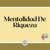 Mentalidad De Riqueza by Libroteka